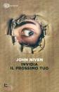 Niven John, Invidia il prossimo tuo