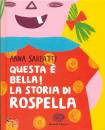 SARFATTI ANNA, Questa  bella! La storia di Rospella