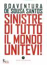 DE SOUSA SANTOS, Sinistre di tutto il mondo unitevi!