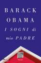 OBAMA BARACK, I sogni di mio padre