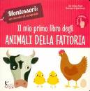 PIRODDI - BARUZZI, Il mio primo libro degli animali della fattoria