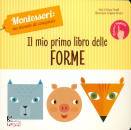 PIRODDI - BARUZZI, Il mio primo libro delle forme. Montessori