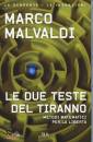 MALVALDI MARCO, Le due teste del tiranno