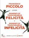 PICCOLO FRANCESCO, Momenti di trascurabile felicita e ... audiolibro