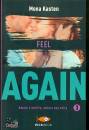 KASTEN MONA, Feel again 3 Amore  sentire ancora una volta