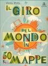 SHRLEY WILLIS, Il giro del mondo in 50 mappe