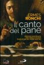 RONCHI ERMES, Il canto del pane