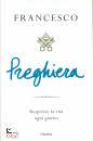 PAPA FRANCESCO, Preghiera Respirare la vita ogni giorno