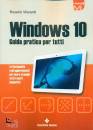 ROSARIO VISCARDI, Windows 10 per tutti Come utilizzarlo al meglio...