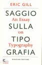 GILL ERIC, Saggio sulla tipografia - An essay on typography