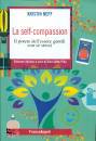 DEFF KRISTIN, La self-compassion Il potere dell