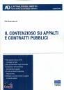 GUARNACCIA ELIO, Il contenzioso su appalti e contratti pubblici