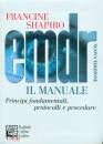 SHAPIRO FRANCINE, EMDR Principi fondamentali Protocolli e procedure