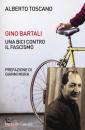 ALBERTO TOSCANO, Gino Bartali una bici contro  il fascismo