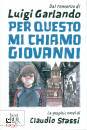 STASSI CLAUDIO - GAR, Per questo mi chiamo giovanni. la graphic novel