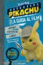 MONDADORI, Detective pikachu. la guida al film