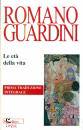 GUARDINI ROMANO, Le eta