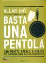 BAY ALLAN, Basta una pentola