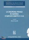 SCARCELLA ALESSIO, La disciplina penale: Imposte dirette e IVA