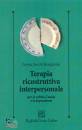 BENJAMIN LORNA S., Terapia ricostruttiva interpersonale ...