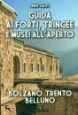 GALIFI IRENE, Guida ai forti, trincee e musei all