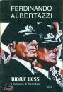 ALBERTAZZI F., Rudolf Hess Il solitario di Spandau