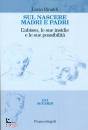 RINALDI LUCIO, Sul nascere madri e padri L