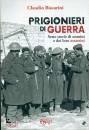 BISCARINI CLAUDIO, Prigionieri di guerra Sette storie di uomini e ...