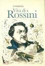 STENDHAL, Vita di Rossini