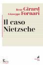 GIRARD R.-FORNARI G., Il caso Nietzsche