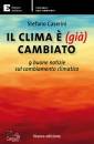 CASERINI STEFANO, Il clima  (gi) cambiato