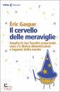 GASPAR ERIC, Il cervello delle meraviglie