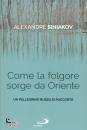 SINIAKOV ALEXANDRE, Come la folgore sorge da Oriente