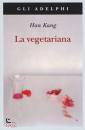 KANG HAN, La vegetariana