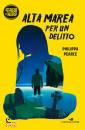 PEARCE PHILIPPA, Alta marea per un delitto