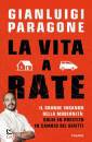 PARAGONE GIANLUIGI, La vita a rate