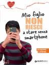 immagine di Mio Figlio non riesce a stare senza smartphone