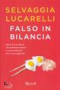 LUCARELLI SELVAGGIA, Falso in bilancia