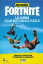 immagine di Official Fortnite La guida alla Battaglia Reale