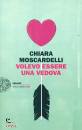 MOSCARDELLI CHIARA, Volevo essere una vedova