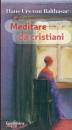 VON BALTHASAR, Meditare da cristiani