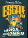 STILTON GERONIMO, In trappola dentro casa mia! Escape book