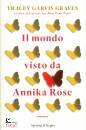 GARVIS GRAVES TRACEY, Il mondo visto da Annika Rose