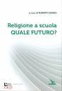 immagine di Religione a scuola Quale futuro?