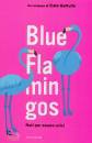 immagine di Blue flamingos Nati per essere unici