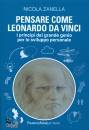 ZANELLA NICOLA, Pensare come Leonardo da Vinci