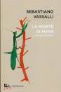 VASSALLI SEBASTIANO, La morte di Marx e altri racconti