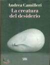 Camilleri Andrea, La creatura del desiderio