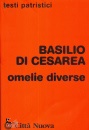 BASILIO DI CESAREA, Omelie diverse