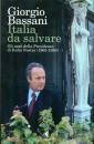 BASSANI GIORGIO, Italia da salvare